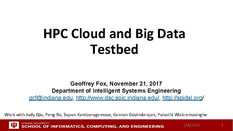 HPC Cloud and Big Data Testbed Geoffrey Fox, November 21, 2017 Department of Intelligent