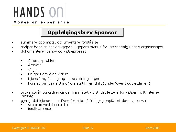 Moves on experience Oppfølgingsbrev Sponsor • • • summere opp møte, dokumentere forståelse hjelper