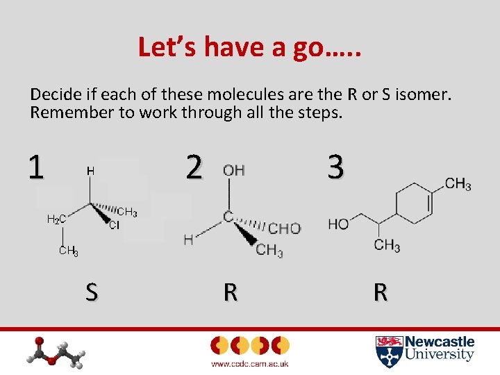 Let’s have a go…. . Decide if each of these molecules are the R