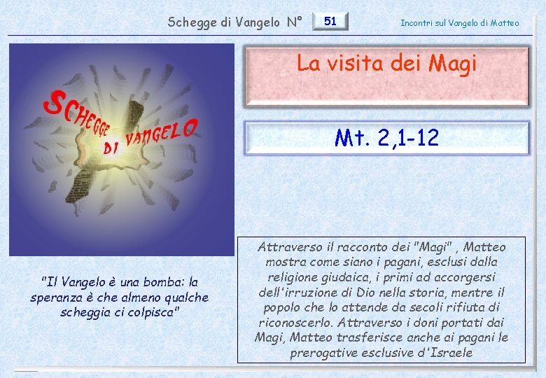 Schegge di Vangelo N° 51 Incontri sul Vangelo di Matteo La visita dei Magi