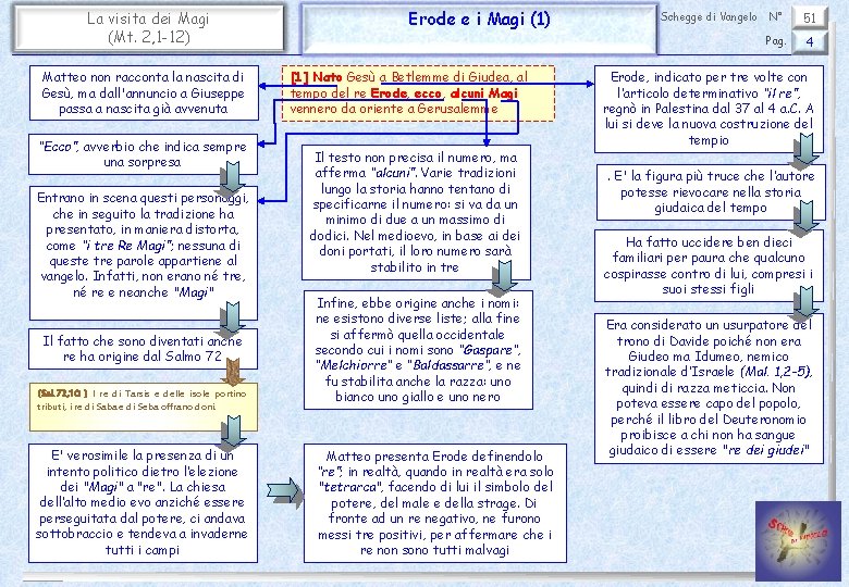 La visita dei Magi (Mt. 2, 1 -12) Matteo non racconta la nascita di