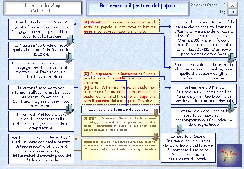 La visita dei Magi (Mt. 2, 1 -12) Il verbo tradotto con “riuniti” (sun£gw)
