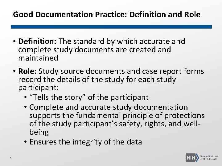 Good Documentation Practice: Definition and Role • Definition: The standard by which accurate and