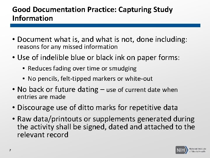 Good Documentation Practice: Capturing Study Information • Document what is, and what is not,