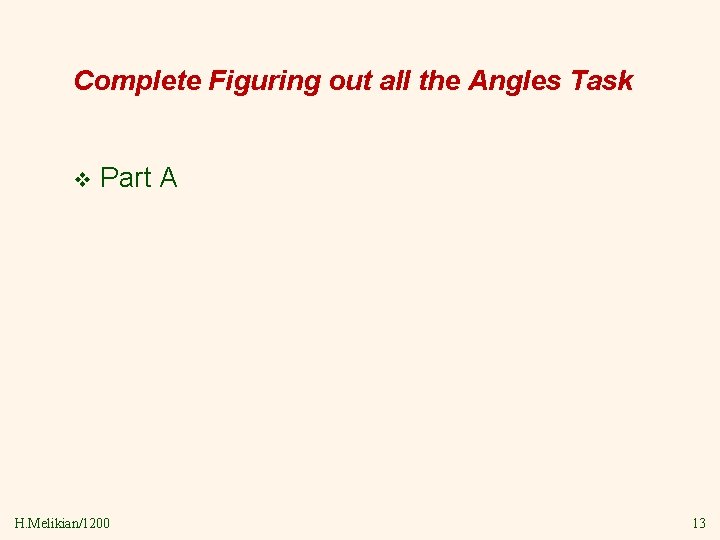 Complete Figuring out all the Angles Task v Part A H. Melikian/1200 13 