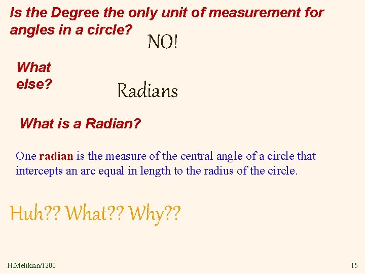 Is the Degree the only unit of measurement for angles in a circle? NO!