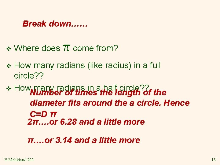 Break down…… v Where does π come from? How many radians (like radius) in