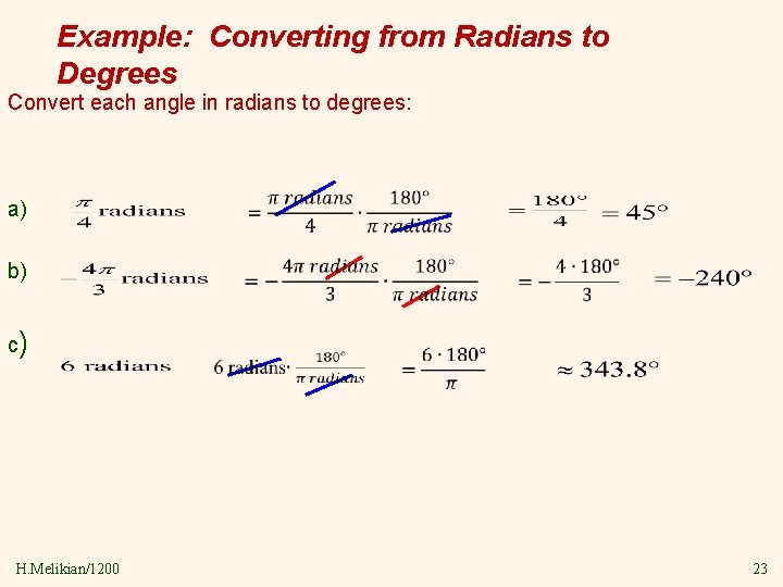 Example: Converting from Radians to Degrees Convert each angle in radians to degrees: a)