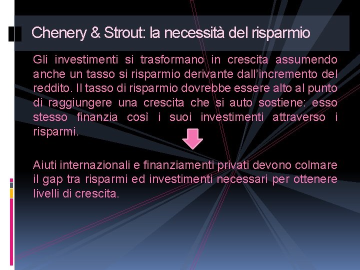 Chenery & Strout: la necessità del risparmio Gli investimenti si trasformano in crescita assumendo