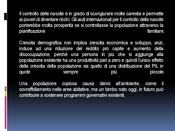 Il controllo delle nascite è in grado di scongiurare molte carestie e permette ai