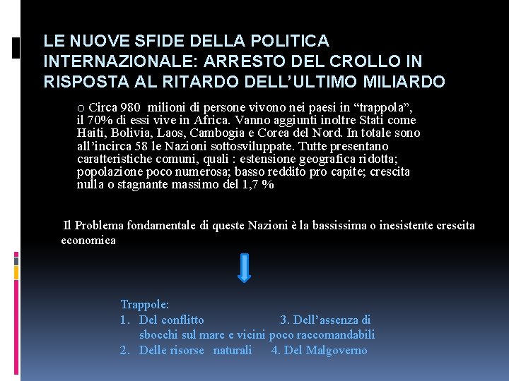 LE NUOVE SFIDE DELLA POLITICA INTERNAZIONALE: ARRESTO DEL CROLLO IN RISPOSTA AL RITARDO DELL’ULTIMO