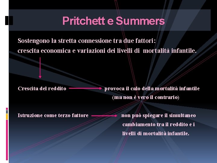 Pritchett e Summers Sostengono la stretta connessione tra due fattori: crescita economica e variazioni