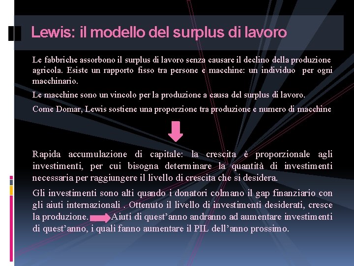 Lewis: il modello del surplus di lavoro Le fabbriche assorbono il surplus di lavoro