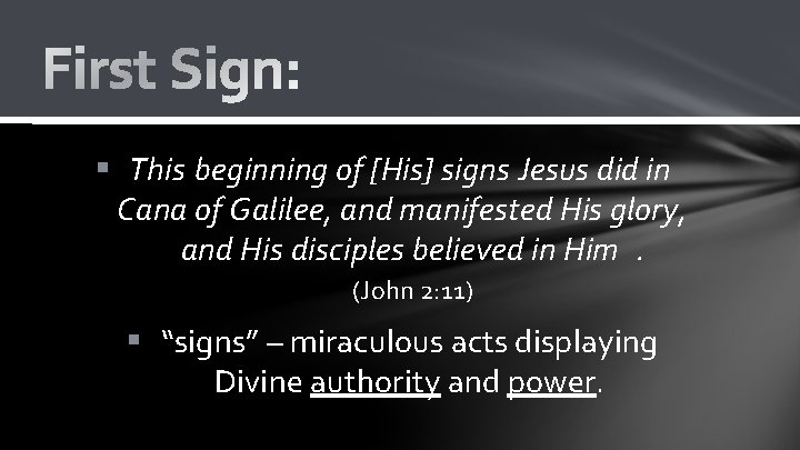 § This beginning of [His] signs Jesus did in Cana of Galilee, and manifested