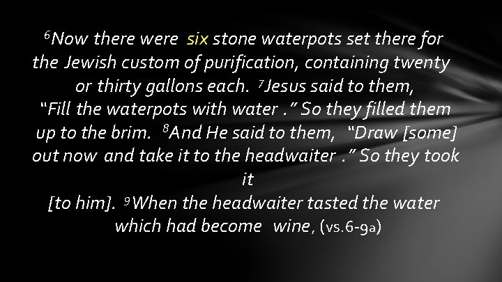 6 Now there were six stone waterpots set there for the Jewish custom of 6 Now there were six stone waterpots set there for the Jewish custom of