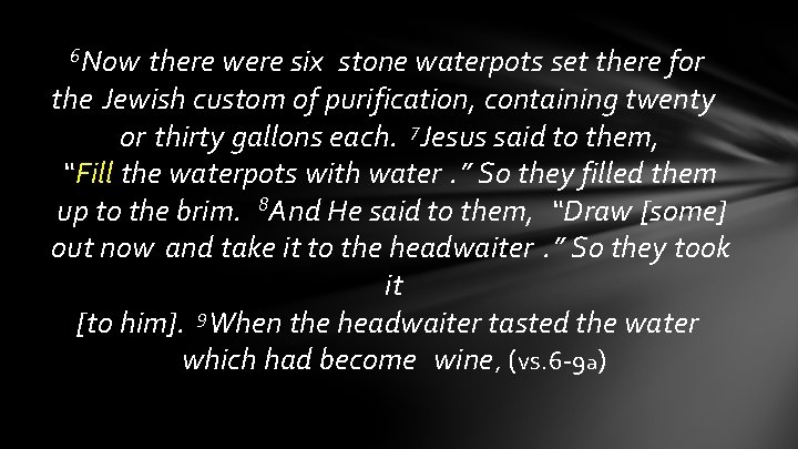 6 Now there were six stone waterpots set there for the Jewish custom of 6 Now there were six stone waterpots set there for the Jewish custom of