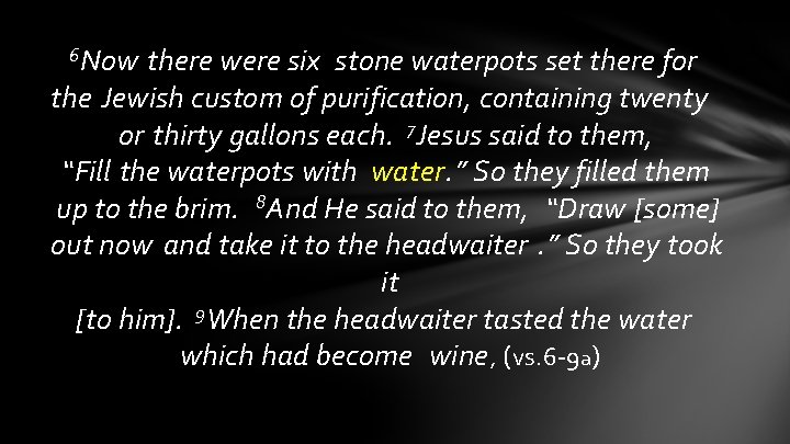 6 Now there were six stone waterpots set there for the Jewish custom of 6 Now there were six stone waterpots set there for the Jewish custom of