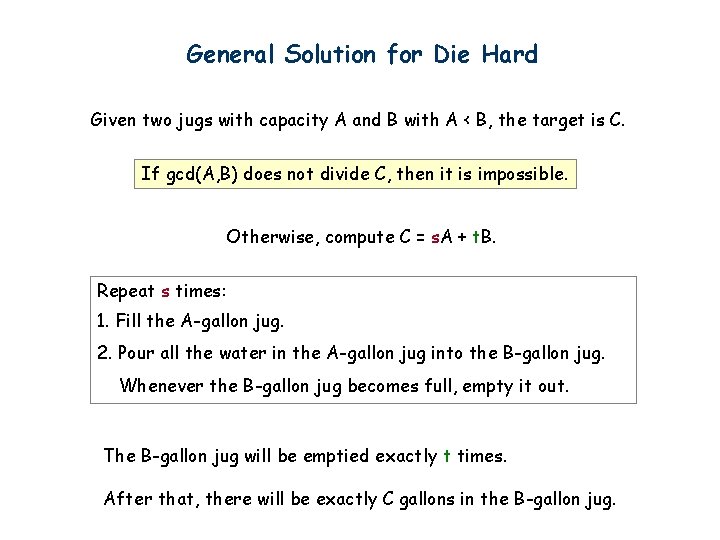 General Solution for Die Hard Given two jugs with capacity A and B with