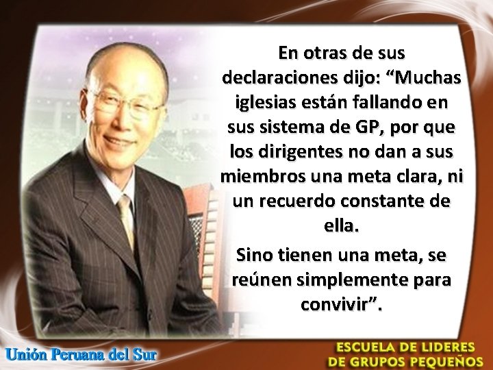 En otras de sus declaraciones dijo: “Muchas iglesias están fallando en sus sistema de