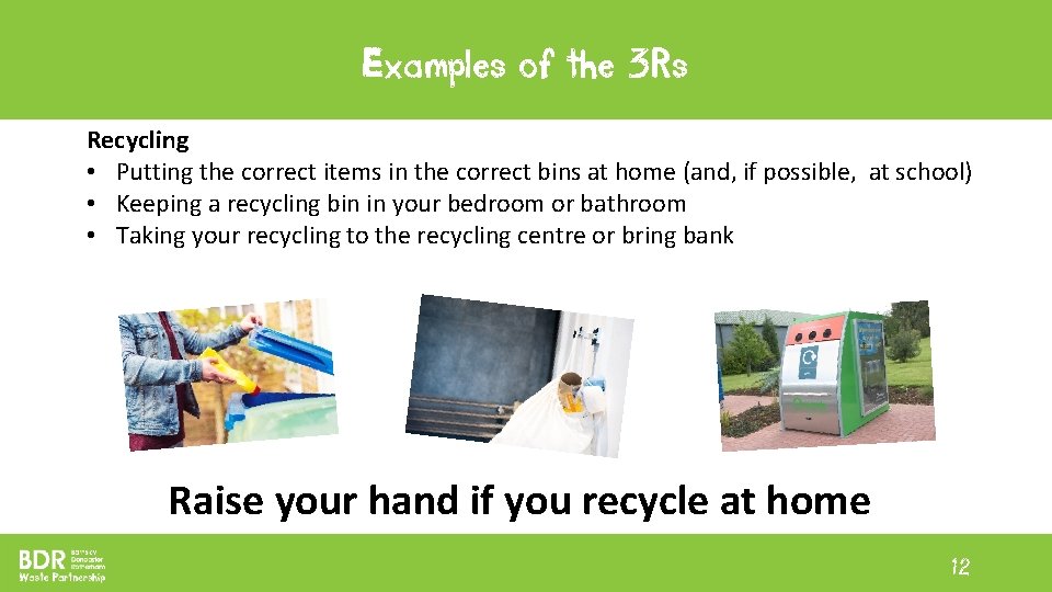 Examples of the 3 Rs Recycling • Putting the correct items in the correct Examples of the 3 Rs Recycling • Putting the correct items in the correct