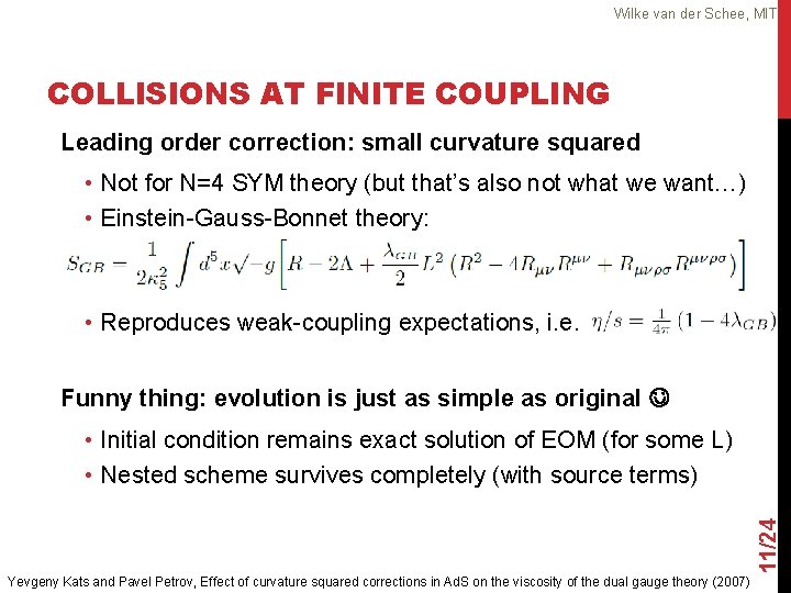 Wilke van der Schee, MIT COLLISIONS AT FINITE COUPLING Leading order correction: small curvature