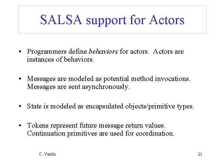 SALSA support for Actors • Programmers define behaviors for actors. Actors are instances of