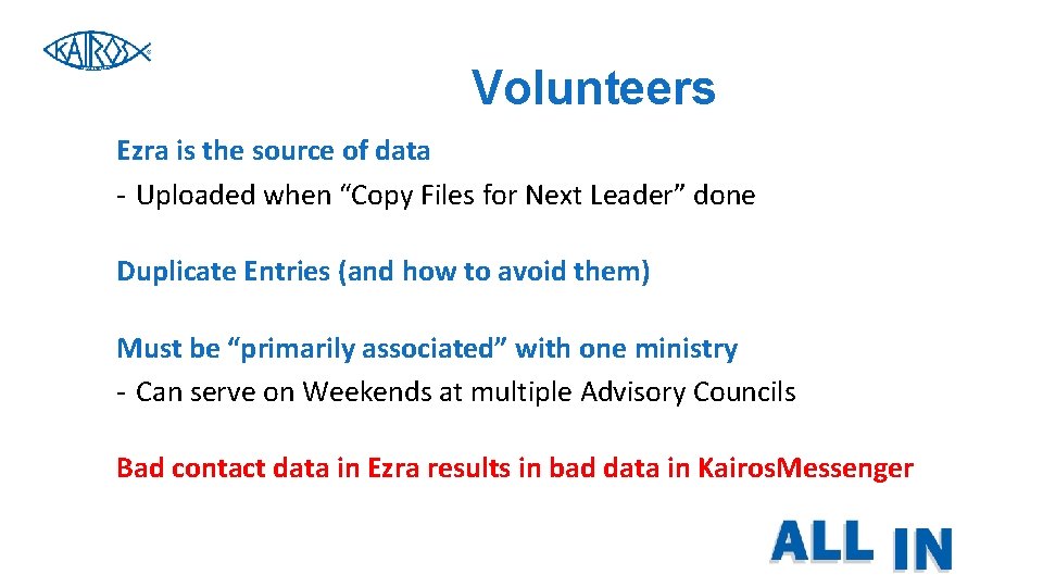 Volunteers Ezra is the source of data - Uploaded when “Copy Files for Next Volunteers Ezra is the source of data - Uploaded when “Copy Files for Next