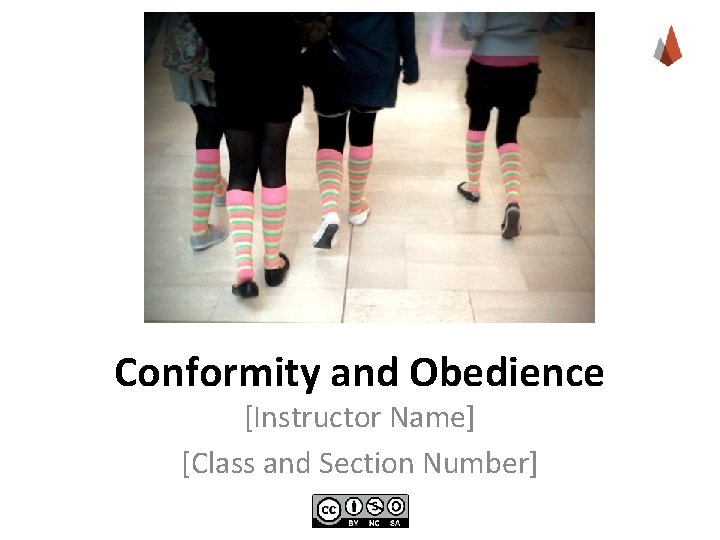 Conformity and Obedience [Instructor Name] [Class and Section Number] 