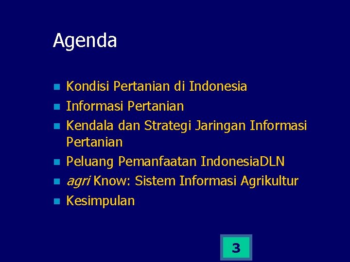 Agenda n n n Kondisi Pertanian di Indonesia Informasi Pertanian Kendala dan Strategi Jaringan
