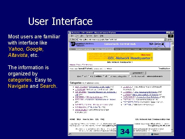 User Interface Most users are familiar with interface like Yahoo, Google, Altavista, etc. The