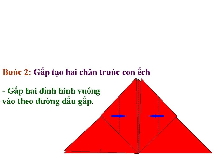 Bước 2: Gấp tạo hai chân trước con ếch - Gấp hai đỉnh hình