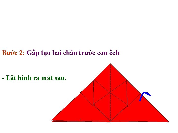 Bước 2: Gấp tạo hai chân trước con ếch - Lật hình ra mặt