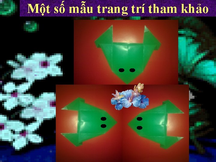 Một số mẫu trang trí tham khảo 