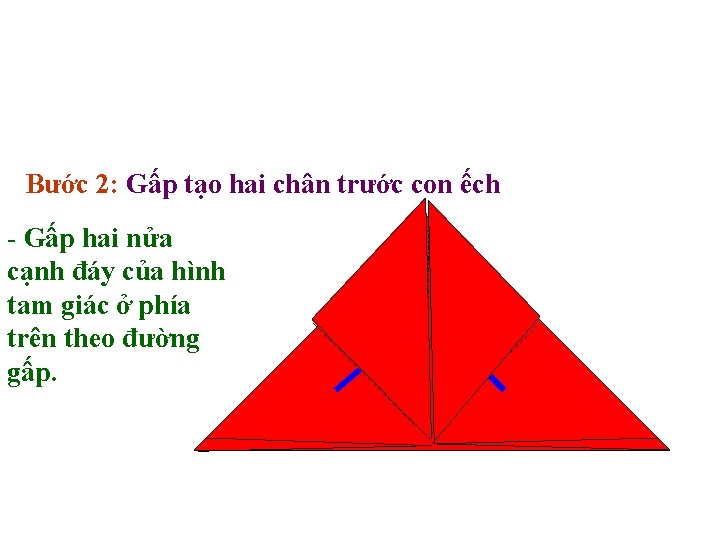 Bước 2: Gấp tạo hai chân trước con ếch - Gấp hai nửa cạnh