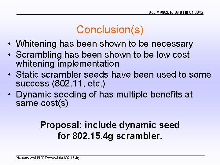 Doc # P 802. 15 -09 -0118 -01 -004 g Conclusion(s) • Whitening has