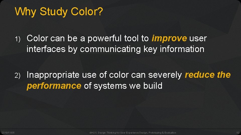Why Study Color? 2019/11/05 1) Color can be a powerful tool to improve user