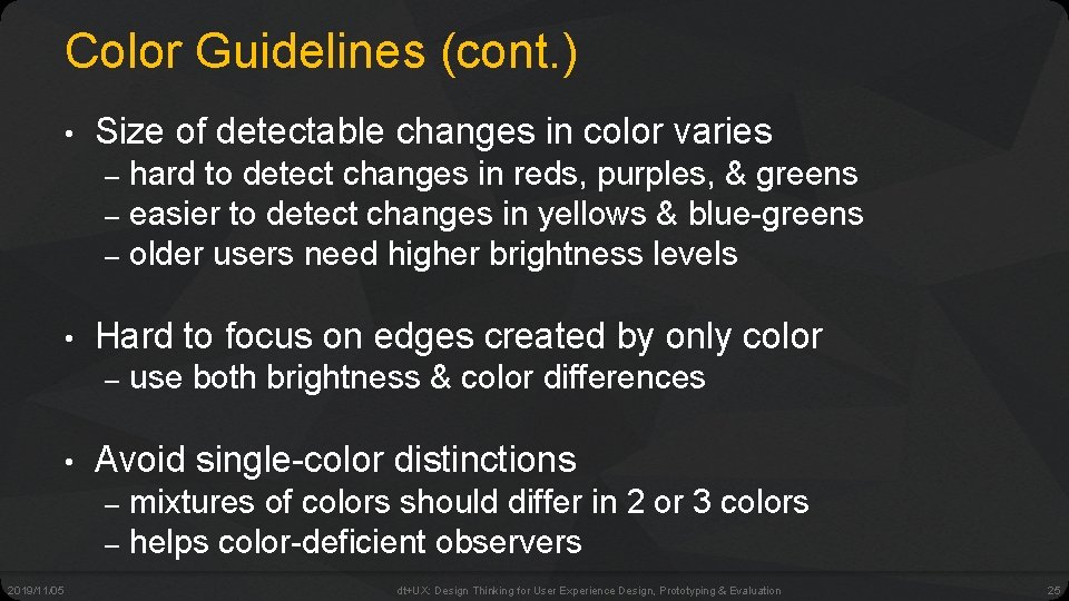 Color Guidelines (cont. ) • Size of detectable changes in color varies – –