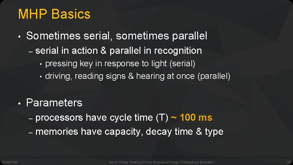 MHP Basics • Sometimes serial, sometimes parallel – serial in action & parallel in