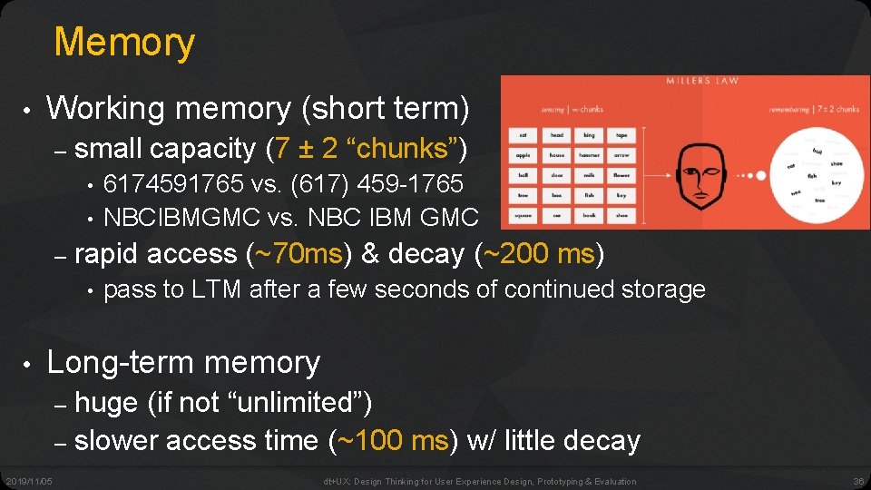 Memory • Working memory (short term) – small capacity (7 ± 2 “chunks”) •