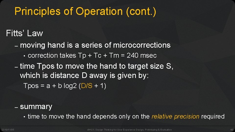 Principles of Operation (cont. ) Fitts’ Law – moving hand is a series of