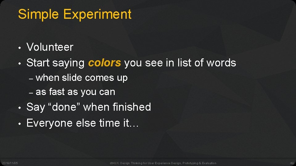 Simple Experiment • • Volunteer Start saying colors you see in list of words