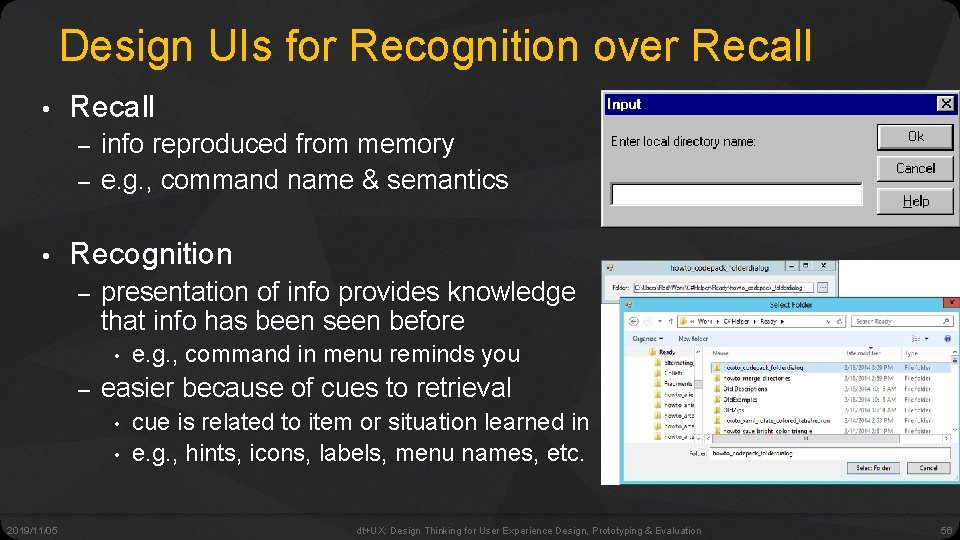 Design UIs for Recognition over Recall • Recall – – • info reproduced from