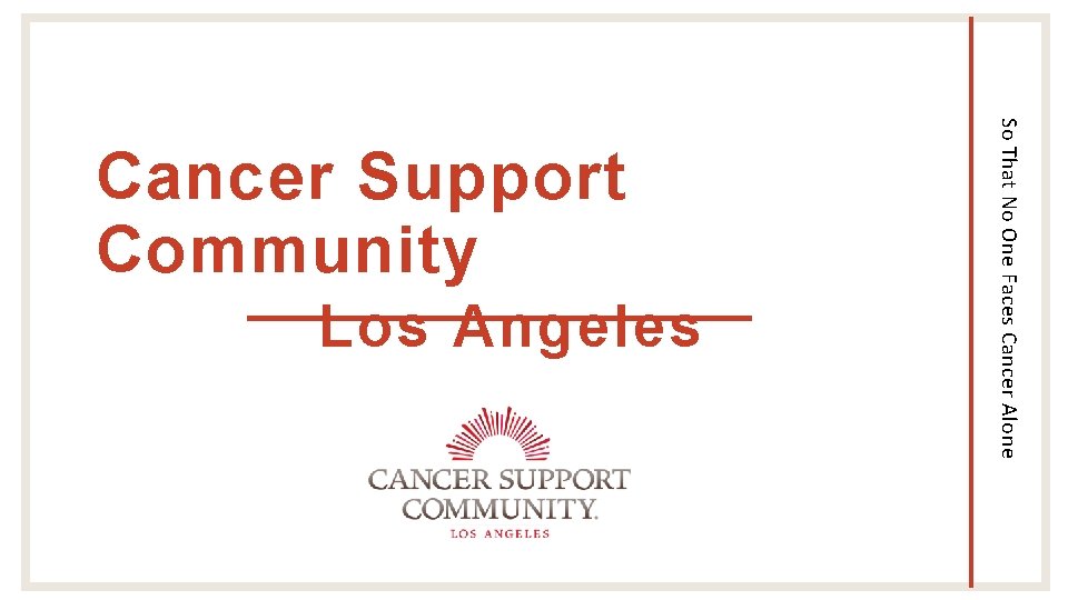Los Angeles So That No One Faces Cancer Alone Cancer Support Community 