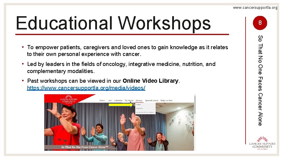 www. cancersupportla. org Educational Workshops • Led by leaders in the fields of oncology,