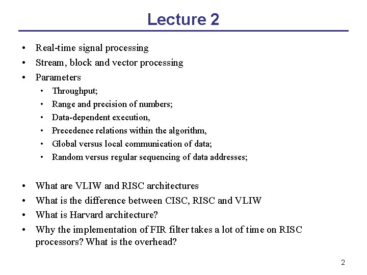 Lecture 2 • Real-time signal processing • Stream, block and vector processing • Parameters