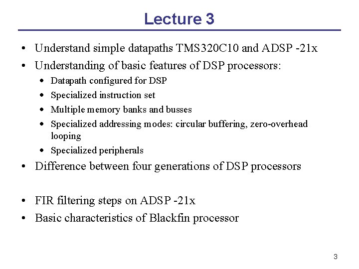 Lecture 3 • Understand simple datapaths TMS 320 C 10 and ADSP -21 x