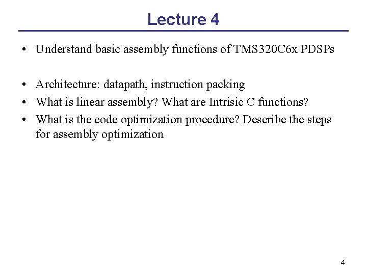 Lecture 4 • Understand basic assembly functions of TMS 320 C 6 x PDSPs
