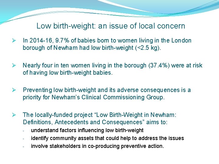 Low birth-weight: an issue of local concern Ø In 2014 -16, 9. 7% of