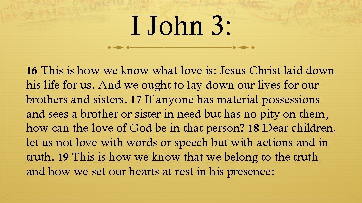 I John 3: 16 This is how we know what love is: Jesus Christ