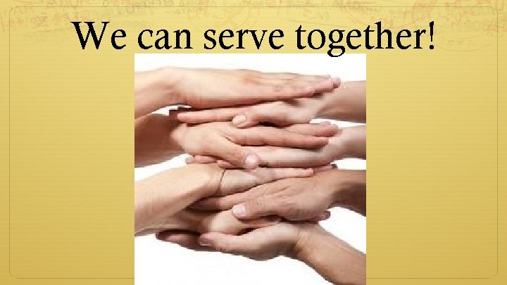 We can serve together! 